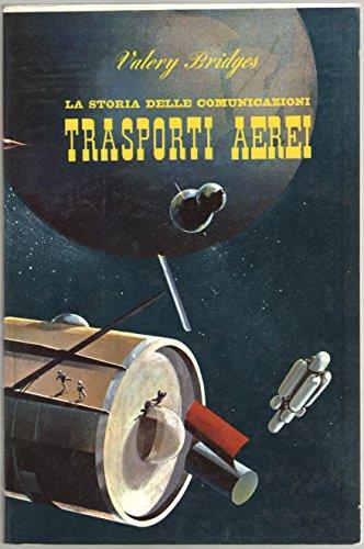 Trasporti Aerei La Storia Delle Comunicazioni - copertina