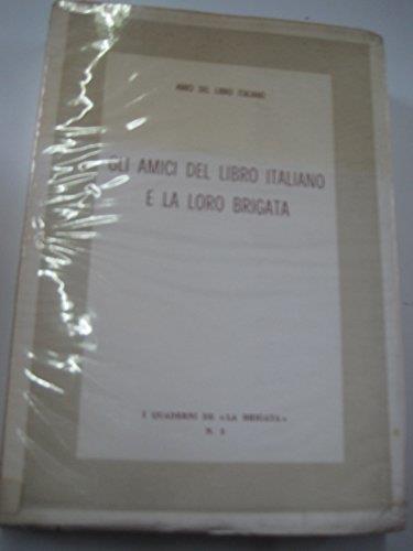 Gli Amici Del Libro Italiano E La Loro Brigata - copertina
