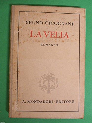 La Velia - Bruno Cicognani - Edizione A. Mondadori 1942 - copertina