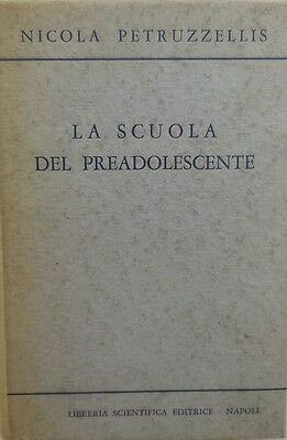 V0626 Libro La Scuola Del Preadolescente Di Nicola Petruzzellis Del 1961 - copertina