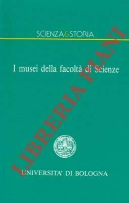 I musei della facoltà di Scienze. Università di Bologna - copertina