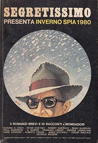 Segretissimo presenta inverno spia 1980. Tre romanzi brevi e dieci racconti - copertina