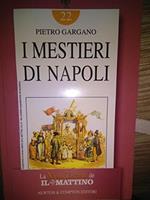 Gargano P. - I MESTIERI DI NAPOLI