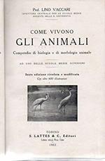Vaccari L. - COME VIVONO GLI ANIMALI. COMPENDIO DI BIOLOGIA E DI MORFOLOGIA