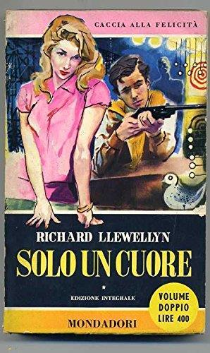 Solo Un Cuore Di Richard Llewellyn 1° Ed. 1956 Mondadori A00 - copertina