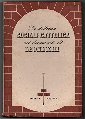 Dottrina Sociale Cattolica Nei Documenti Di Leone Xiii - copertina