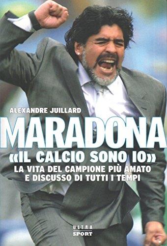 Maradona. Il Calcio Sono Io. Alexandre Juillard Ed. Ultra B01 - copertina