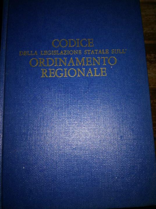 Audisio - Parola - CODICE DELLA LEGISLAZIONE STATALE SULL"ORDINAMENTO REGIONALE - copertina