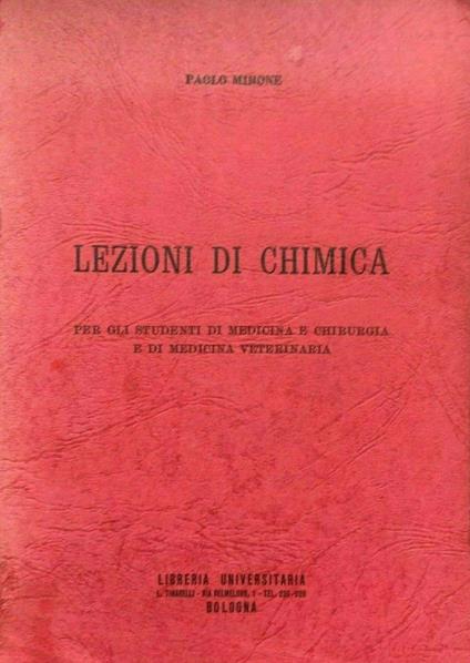 Lezioni di Chimica - Per gli studenti di medicina e chirurgia e di medicina veterinaria . pag 460 - copertina