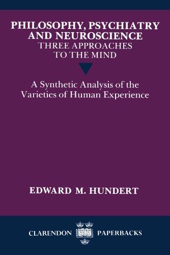 Philosophy, Psychiatry and Neuroscience--Three Approaches to the Mind: A Synthetic Analysis of the Varieties of Human Experience (Clarendon Paperbacks) - copertina