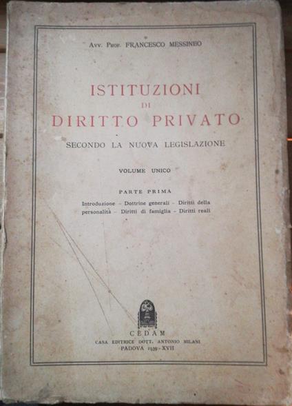 Istituzioni di Diritto Privato - Secondo la nuova legislazione - Volume unico - Parte Prima - Intronduzione - Dottrine generali - Diritti della personalità - Diritti di famiglia - Diritti reali - copertina