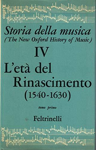 Storia della musica (the new oford history of music) IV L'età del rinascimento ( 1540-1630) TOMO I - copertina