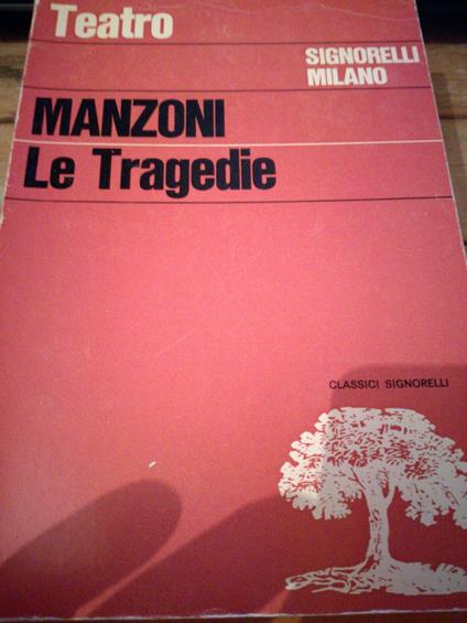 Le tragedie. Il conte di carmagnola - Adelchi - copertina