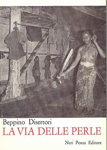 La Via Delle Perle - Note Di Viaggio In Birmania, Borneo, Giappone, Cina Esterna, Golfo Del Siam - copertina