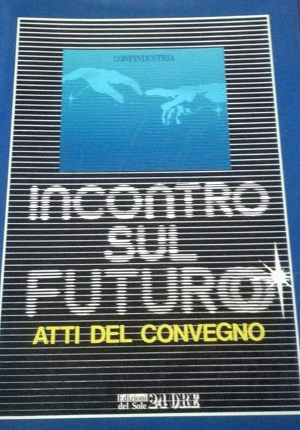 Incontro Sul Futuro Atti Del Convegno - copertina