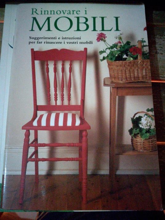 Rinnovare i mobili. Ediz. illustrata - copertina