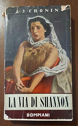 J 7291 Libro La Via Di Shannon A Cura Di A. J. Cronin 15A Ed 1968 - copertina