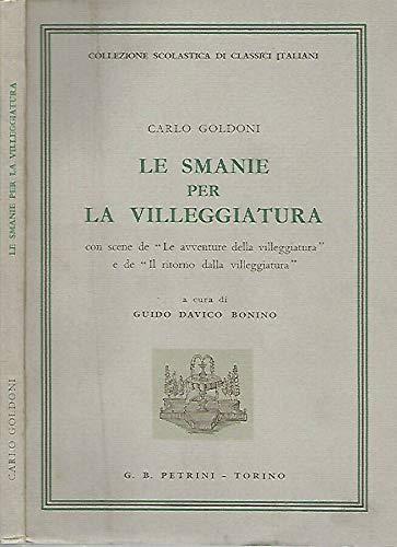 Le smanie per la villeggiatura. Con scene de "le avventure della villeggiatura" e de "il ritorno della villeggiatura" - copertina