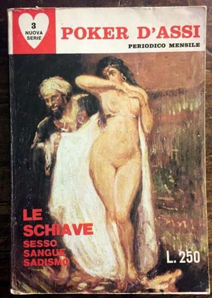 Le Schiave Sesso Sangue E Sadismo Storia Completa Della Schiavitù Nel Mondo - copertina