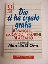 Dio Ci Ha Creato Gratis - Il Vangelo Secondo I Bambini Di Arzano 1995 - copertina