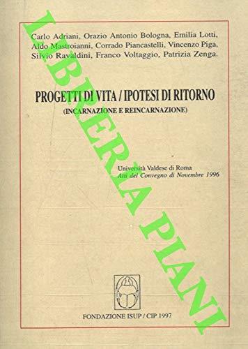 Progetti di vita/ipotesi di ritorno (incarnazione e reincarnazione) . Università Valdese di Roma. Atti del Convegno di Novembre 1996 - copertina