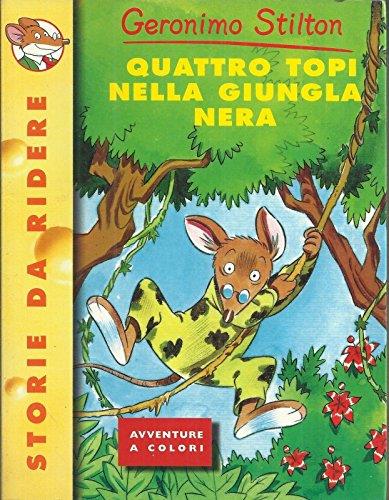 Geronimo Stilton N. 6: Quattro Topi Nella Giungla Nera - copertina