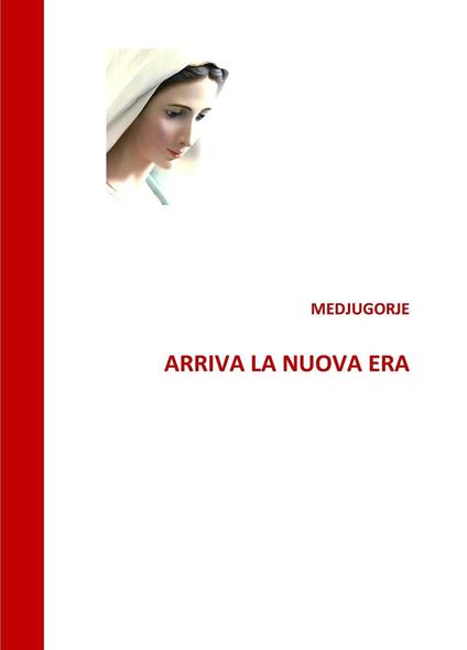 Medjugorje. Arriva la nuova era - copertina