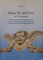 Maria SS. dell'Orto in Trastevere e la sua venerabile Arciconfraternita