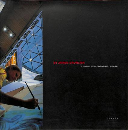 St James Cavalier. Centre for creativity Malta - copertina