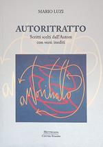 Autoritratto. Scritti scelti dall'Autore con versi inediti