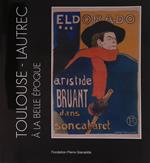 Toulouse-Lautrec à la Belle Epoque. French Cancans, oeuvres graphiques, une collection privée