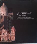 La Cattedrale Adornata. Il restauro e le nuove opere d'arte della Chiesa Madre di San Nicolò a Noto