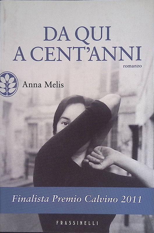 Da qui a cent'anni - Anna Melis - copertina