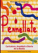 Pennellate. Caricature, aneddoti e storie de la Bastia