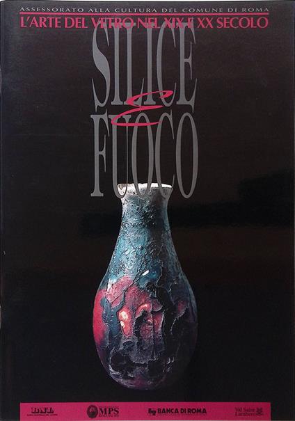 Stile e fuoco. L'arte del vetro del XIX e XX secolo. Guida alla mostra - copertina