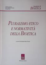Pluralismo etico e normatività della Bioetica
