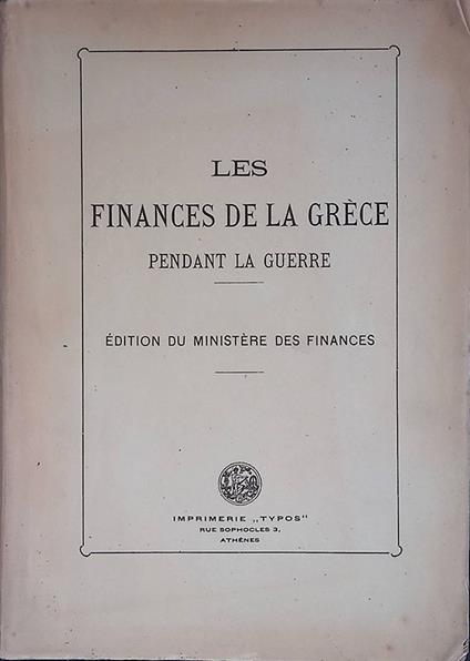 Les finances de la Grece pendant la guerre. Edition du Ministere des Finances - copertina