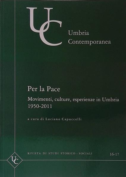 Umbria contemporanea. Per la pace. Movimenti, culture, esperienze in Umbria 1950-2011. N.16-17 - copertina