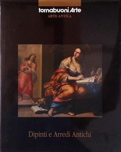Dipinti e Arredi Antichi. Tornabuoni Arte - Firenze Ottobre 2014 - copertina