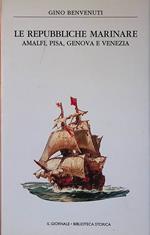 Le Repubbliche Marinare. Amalfi, Pisa, Genova e Venezia