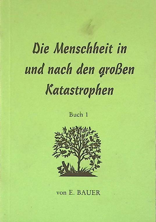 Die Menschheit in und nach den groben Katastrophen. Buch 1 - copertina