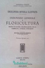 Enciclopedia Orticola Illustrata. Dizionario Generale di Floricultura - Regole di cultura, moltiplicazione, usi, ecc. fabbricati, attrezzi, istrumenti - Volume Quarto Ro-Z