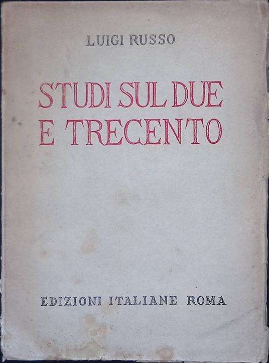 Studi sul Due e Trecento - Luigi Russo - copertina