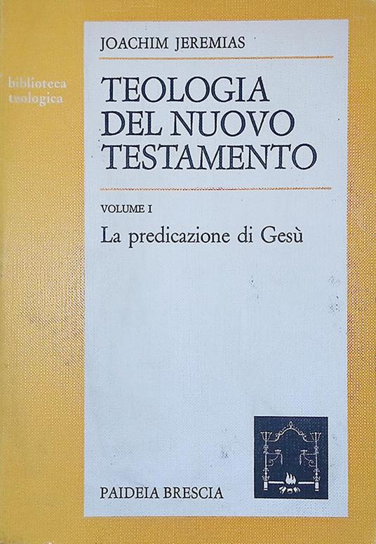 Teologia del Nuovo Testamento. Vol. I - La predicazione di Gesù - Joachim Jeremias - copertina