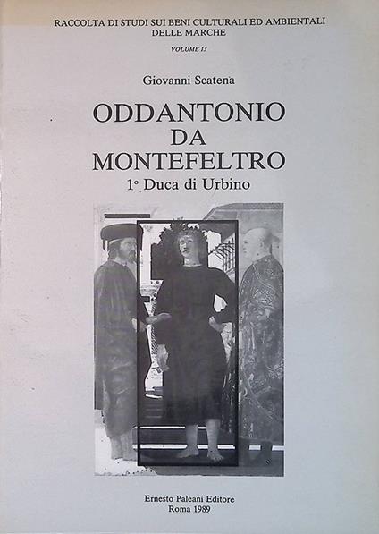Oddantonio da Montefeltro. Primo duca di Urbino - Giovanni Scatena - copertina