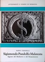 Sigismondo Pandolfo Malatesta. Signore del Medioevo e del Rinascimento