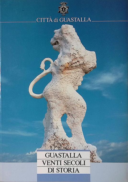 Città di Guastalla. Venti secoli di storia - copertina