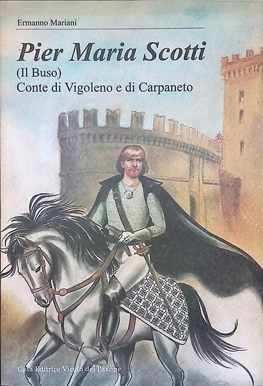 Pier Maria Scotti. Il Buso. Conte di Vigoleno e di Carpaneto 1521 - copertina