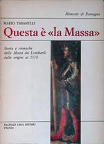 Questa è la Massa. Storia e cronache della Massa dei Lombradi dalle origini al 1578