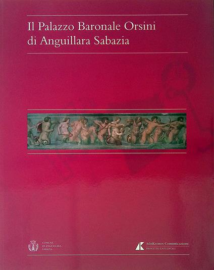 Il Palazzo Baronale Orsini di Anguillara Sabazia - copertina